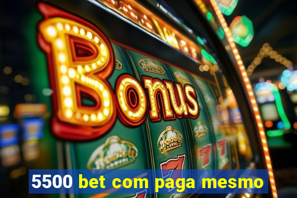 5500 bet com paga mesmo